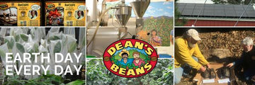 Every Day is Earth Day at Dean's Beans...for REAL!